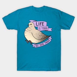 Life is Tough T-Shirt